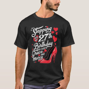 T-shirt Pénétrer dans Mon 27e anniversaire avec Dieu grâce