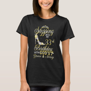 T-shirt Pénétrer dans mon 33e anniversaire avec la grâce d
