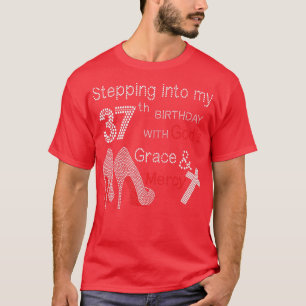T-shirt Pénétrer Dans Mon 37E Anniversaire Avec Dieu Grâce