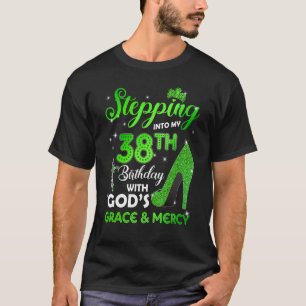 T-shirt Pénétrer Dans Mon 38E Anniversaire Avec Dieu Grace
