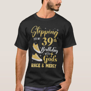 T-shirt Pénétrer Dans Mon 39E Anniversaire Avec Dieu Grâce