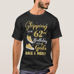 T-shirt Pénétrer Dans Mon 62E Anniversaire Avec Dieu Grâce
