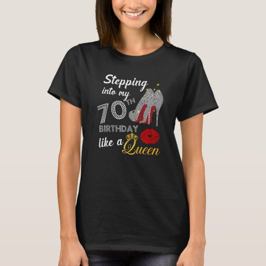 T-shirt Pénétrer Dans Mon 70e Anniversaire Comme Une Reine (Devant)