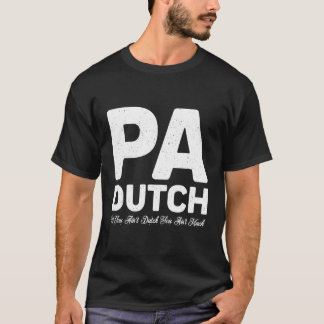 T-shirt Pennsylvanie Dutch Pa Si Vous N'Êtes Pas Néerlanda