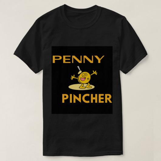 T-shirt Penny Pincher (Design devant)