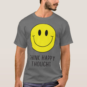 T-shirt Pense Bonne Pensée Motivation Citation les années