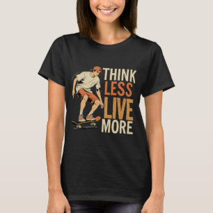T-shirt Pense moins en direct plus - Retro Skater Inspirat