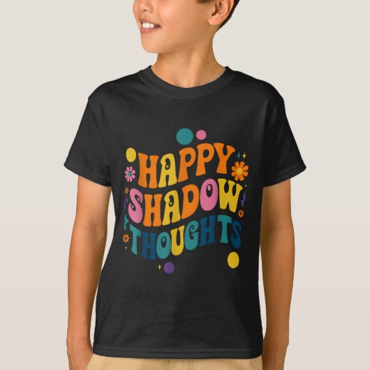 T-shirt Pensées d'ombre heureuses, Citation de conception (Devant)