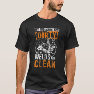 T-shirt PENSÉES SALES PUITS PROPRES Soudeurs amusants