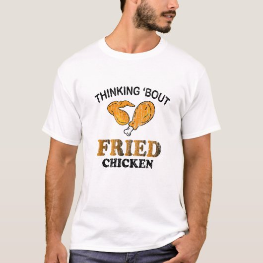 T-shirt Penser à la viande de poulet frit amusant mangeur  (Devant)