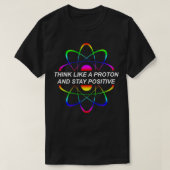 T-shirt Penser Comme Un Proton Et Rester Une Science Posit (Design devant)