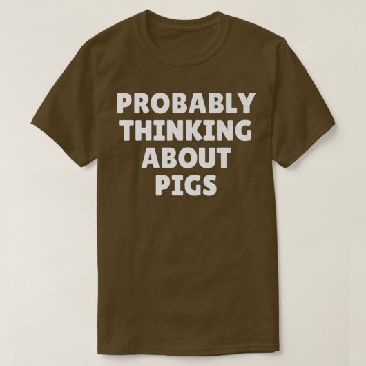 T-shirt Penser probablement à Pigs Premium5096 (Design devant)
