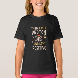 T-shirt Penser Que Le Proton Reste Une Motivation Scientif