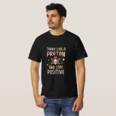 T-shirt Penser Que Le Proton Reste Une Motivation Scientif (Devant entier)