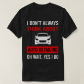 T-shirt Pensez à Détail Détail Détail Auto Detail (Design devant)