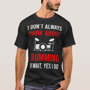 T-shirt Pensez À Drumming Drummer Drum Drum Drum Drum