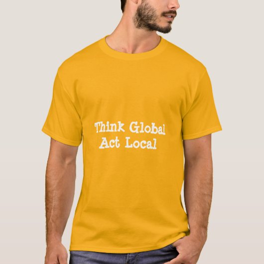 T-shirt Pensez à Global Act Local (Devant)