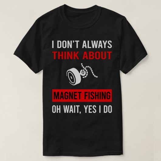 T-shirt Pensez à la pêche sur aimant (Design devant)