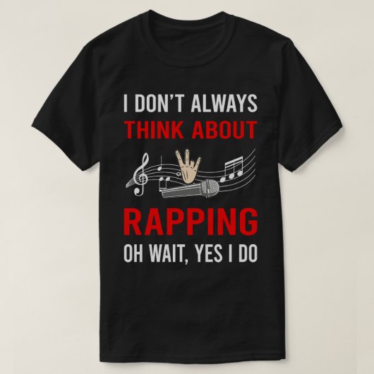 T-shirt Pensez à Rapping Rap Rapper (Design devant)