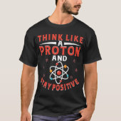 T-shirt Pensez À Un Proton Et Restez Positif 7 (Devant)