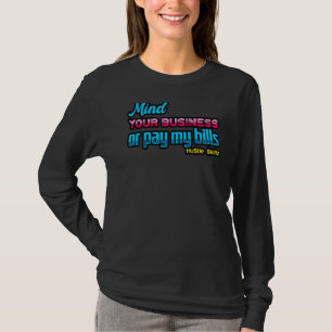 T-shirt Pensez À Votre Entreprise Ou Payez Mes Bons Hu Tle