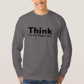 T-shirt Pensez. Ce n'est pas illégal encore ! (Devant)