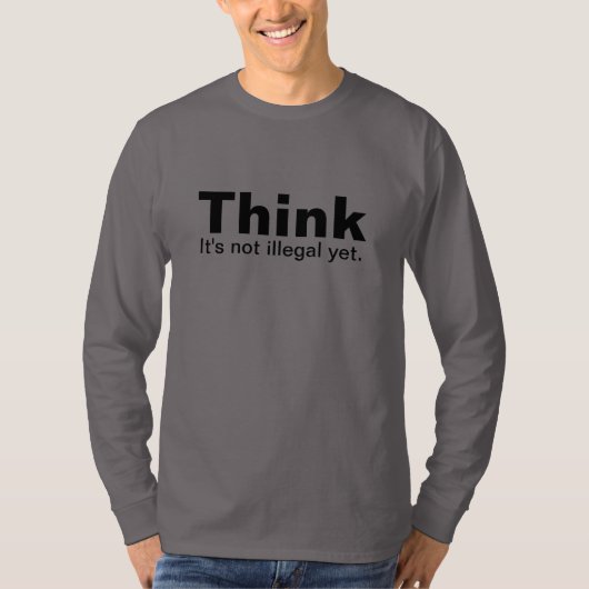 T-shirt Pensez. Ce n'est pas illégal encore ! (Devant)