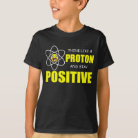 PENSEZ COMME PROTON ET RESTEZ POSITIF