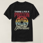 T-shirt Pensez Comme Un Proton Et Restez Un Don Scientifiq (Design devant)