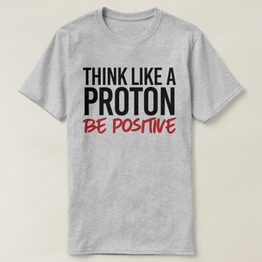 T-shirt Pensez comme un proton positif (Design devant)