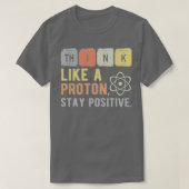 T-shirt Pensez Comme Un Proton Reste Positif 1  (Design devant)