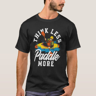T-shirt Pensez Moins Ramez Plus Kayakiste Kayak Canoë-ka