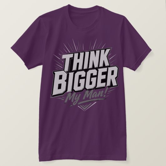 T-shirt Pensez plus grand - Conception de mentalité de cro (Design devant)