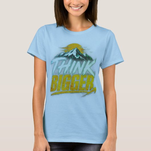 T-shirt Pensez plus grand - Conception de mentalité de cro (Devant)