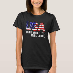 T-shirt Pensez tant que c'est encore légal