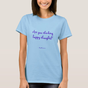 T-shirt Pensez-vous des pensées heureuses ?