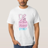 T-shirt Pensez-Vous Jamais À Mourir ? (Devant)