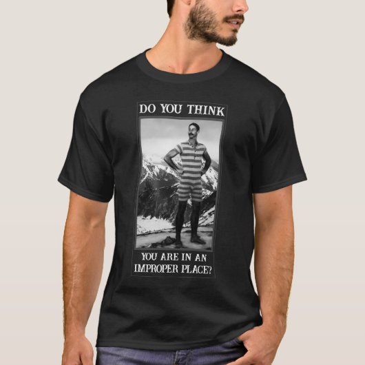 T-shirt Pensez-vous que vous êtes dans un endroit inapprop (Devant)