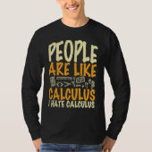 T-shirt People are like calculus I hate calculus math quo (Devant)
