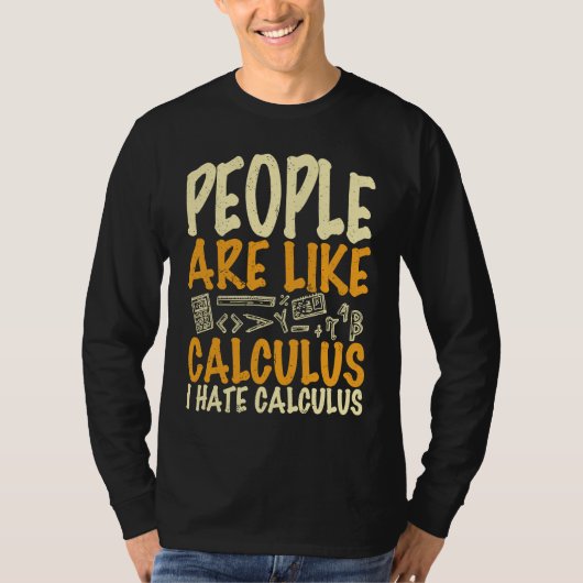 T-shirt People are like calculus I hate calculus math quo (Devant)