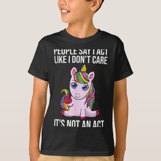 T-shirt People Say I Act Like I Dont Care Funny Sarcastic  (Devant)