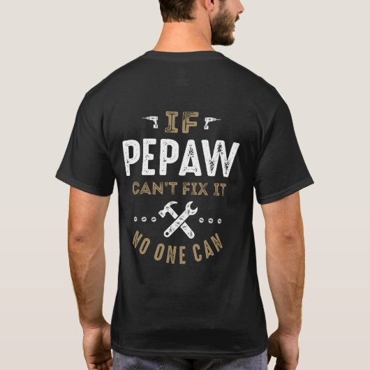 T-shirt Pepaw peut le réparer (Dos)
