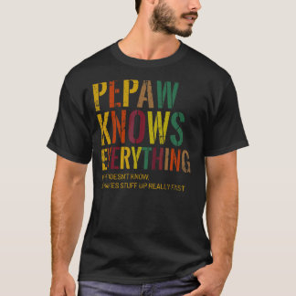 T-shirt Pepaw Sait Tout Ce Que Grand-Père Fête des pères