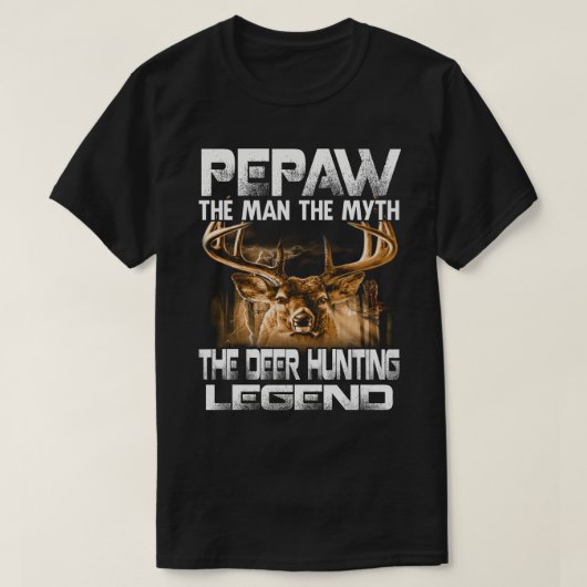 T-shirt PEPAW The Man The Myth The Deer Hunter Legend (Design devant)
