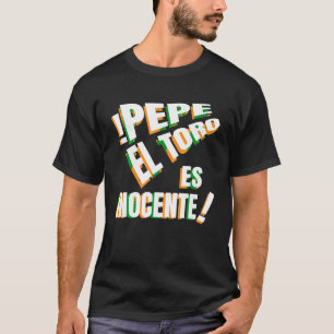 T-shirt Pepe El Toro Es Inocente Nostalgia T Shirt