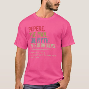T-shirt Pepere The Man The Myth The Bad Influence for Papa