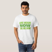 T-shirt Perdez le poids me demandent maintenant comment (Devant entier)
