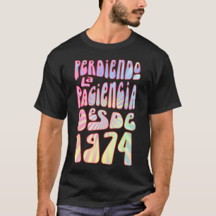 T-shirt Perdiendo La Paciencia Desde 1974 49 Años Cumpleañ