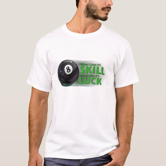 T-shirt Perdre la compétence gagner la chance 8 balle (Devant)