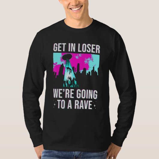 T-shirt Perdre Nous Allons À Une Rave Fête Edm (Devant)